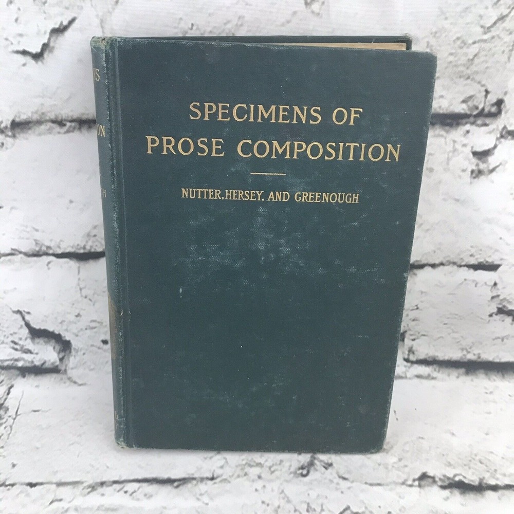 Specimens of Prose Composition Hardback‎ Vtg 1907 Nutter Hersey Greenough